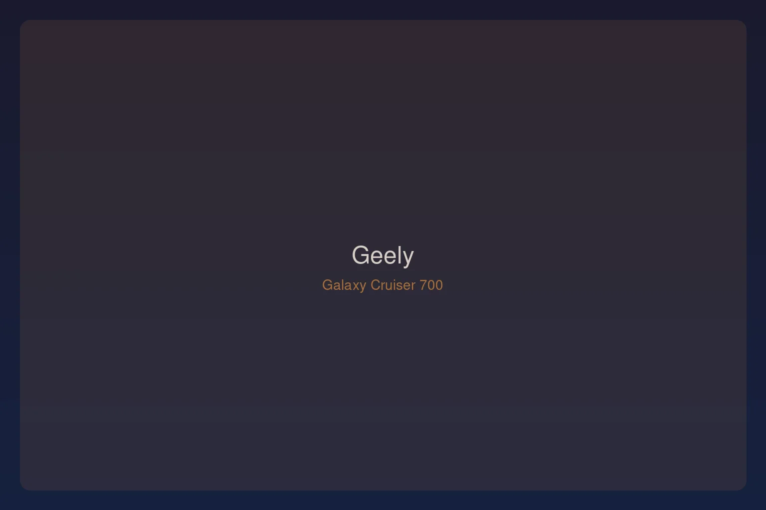 Geely Galaxy Cruiser 700